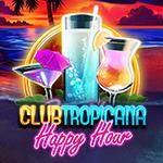 Club Tropicana - Happy Hour